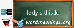 WordMeaning blackboard for lady's thistle